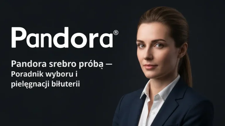 Pandora srebro próba - Poradnik wyboru i pielęgnacji biżuterii - ilustracja